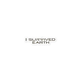 I Survived Earth - Bubble-free stickers